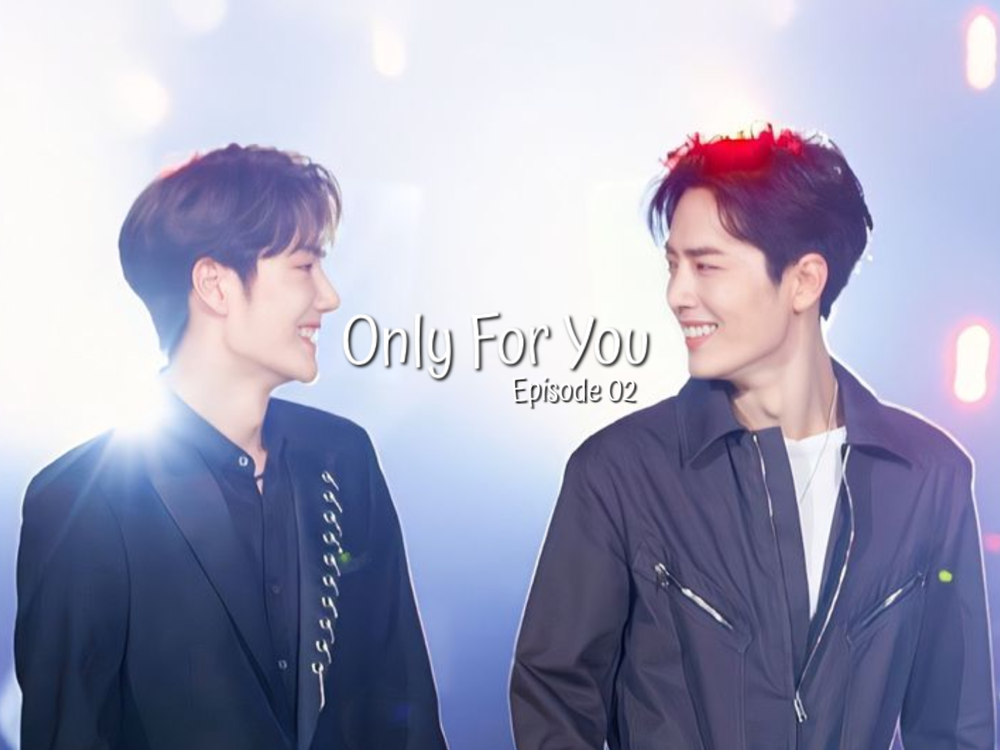 Only For You Episode 02