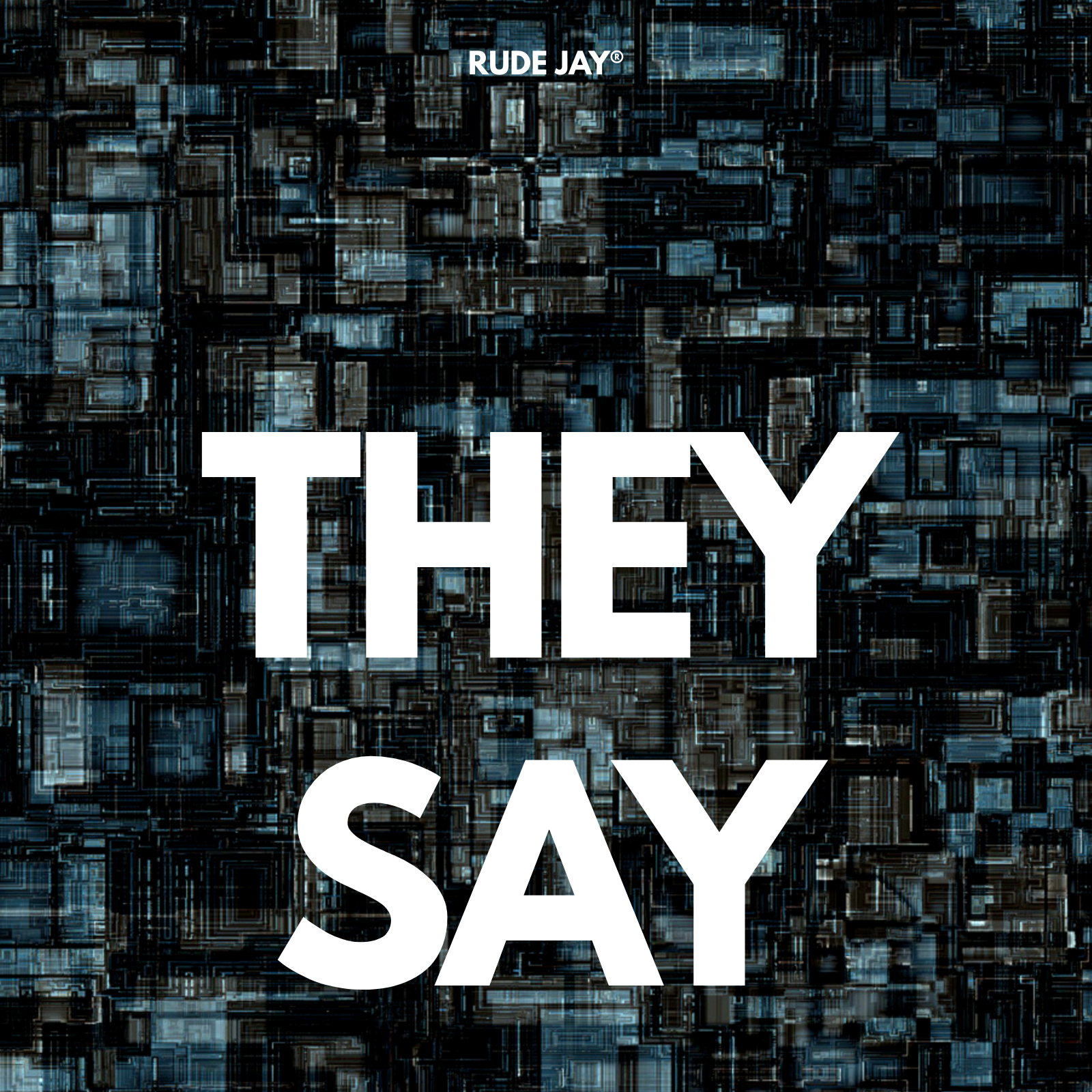 They Say