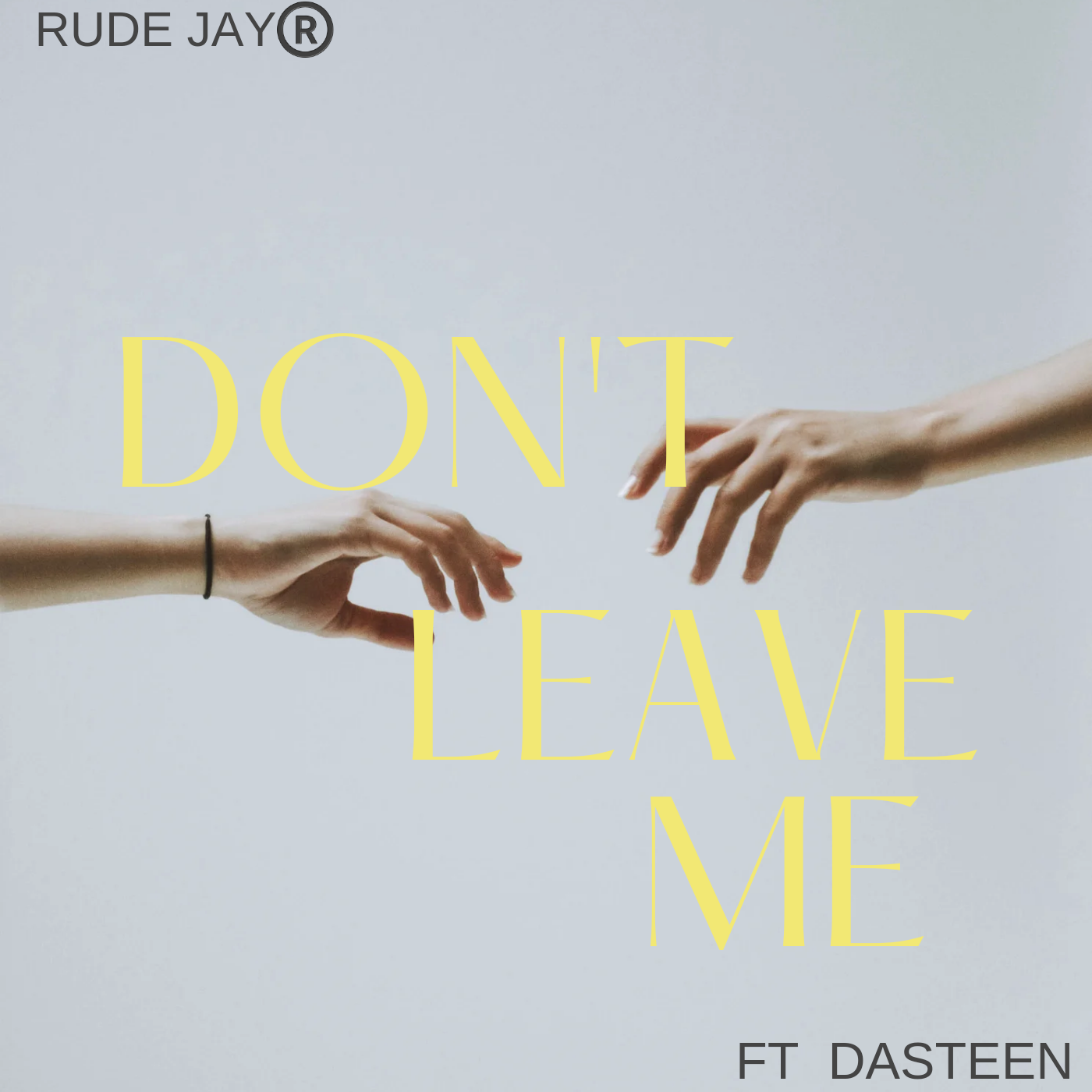 Don’t Leave Me